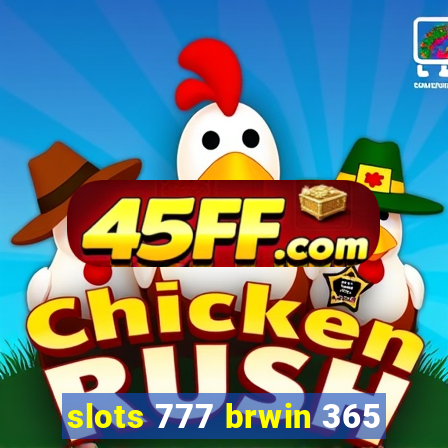 slots 777 brwin 365